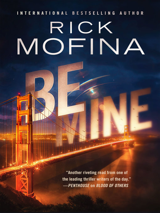 Title details for Be Mine by Rick Mofina - Available